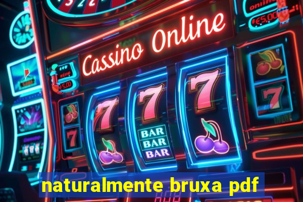 naturalmente bruxa pdf